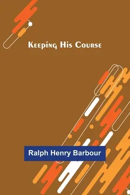 Garder le cap - Keeping His Course