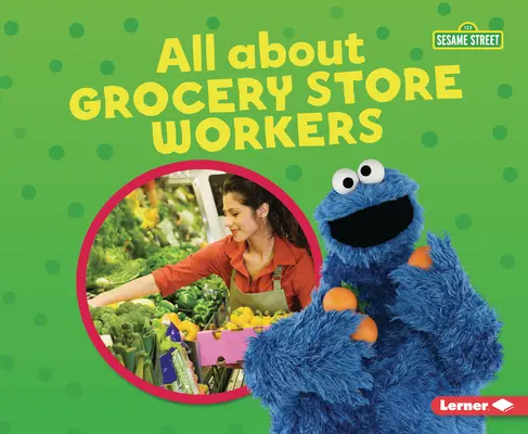 Tout sur les employés d'épicerie - All about Grocery Store Workers