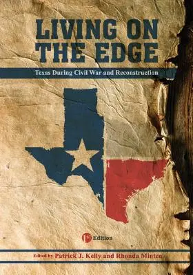 Vivre au bord du gouffre : le Texas pendant la guerre civile et la reconstruction - Living on the Edge: Texas During the Civil War and Reconstruction