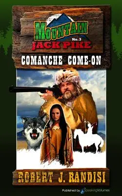 Comanche Come-On : Mountain Jack Pike - Comanche Come-On: Mountain Jack Pike