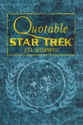 Star Trek : Les citations de Star Trek - Star Trek: Quotable Star Trek