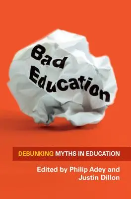 La mauvaise éducation : Démystifier l'éducation - Bad Education: Debunking Myths in Education