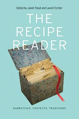 Le lecteur de recettes : Récits, contextes, traditions - The Recipe Reader: Narratives, Contexts, Traditions