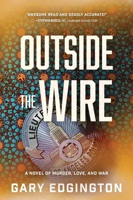 Hors des barbelés : Un roman de meurtre, d'amour et de guerre - Outside the Wire: A Novel of Murder, Love, and War