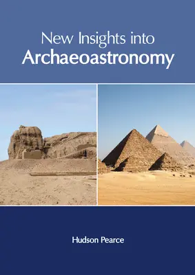 De nouvelles perspectives pour l'archéoastronomie - New Insights Into Archaeoastronomy