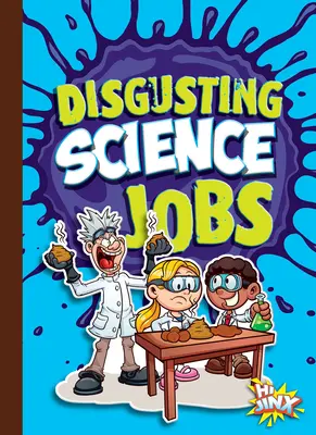 Emplois scientifiques dégoûtants - Disgusting Science Jobs