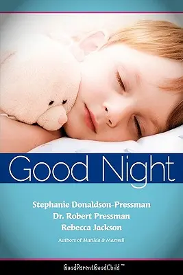 Good Nights Now : Le guide des parents pour aider les enfants à dormir dans leur propre lit sans faire d'histoires ! (BonParentBonEnfant) - Good Nights Now: A Parent's guide to helping children sleep in their own beds without a fuss! (GoodParentGoodChild)