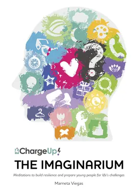 L'Imaginarium : Méditations pour renforcer la résilience et préparer les jeunes aux défis de la vie - The Imaginarium: Meditations to Build Resilience and Prepare Young People for Life's Challenges