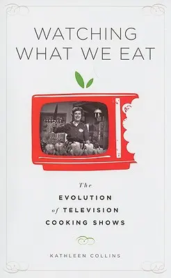 Regarder ce que nous mangeons : L'évolution des émissions culinaires à la télévision - Watching What We Eat: The Evolution of Television Cooking Shows