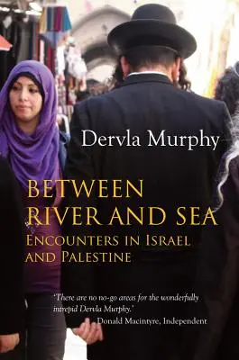 Entre fleuve et mer : Rencontres en Israël et en Palestine - Between River and Sea: Encounters in Israel and Palestine