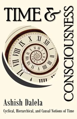 Temps et conscience : Notions cyclique, hiérarchique et causale du temps - Time and Consciousness: Cyclical, Hierarchical, and Causal Notions of Time