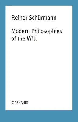 Les philosophies modernes de la volonté - Modern Philosophies of the Will