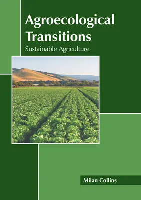 Transitions agroécologiques : L'agriculture durable - Agroecological Transitions: Sustainable Agriculture