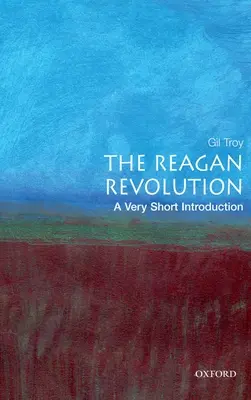 La révolution Reagan : Une très courte introduction - The Reagan Revolution: A Very Short Introduction