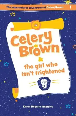 Celery Brown et la fille qui n'a pas peur - Celery Brown and the girl who isn't frightened