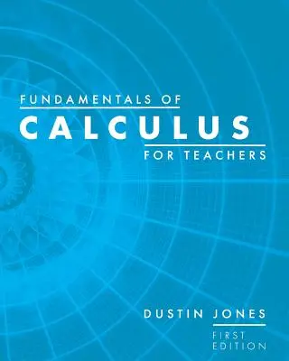 Les bases du calcul pour les enseignants - Fundamentals of Calculus for Teachers