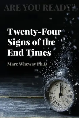 Vingt-quatre signes de la fin des temps - Twenty-Four Signs of the End Times