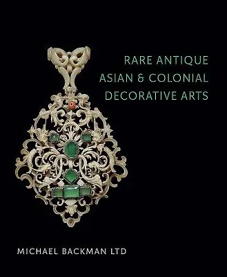 Arts décoratifs asiatiques et coloniaux rares et anciens - Rare Antique Asian and Colonial Decorative Arts