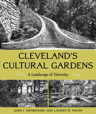 Les jardins culturels de Cleveland : Un paysage de diversité - Cleveland's Cultural Gardens: A Landscape of Diversity