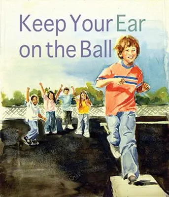 Garder l'oreille sur le ballon - Keep Your Ear on the Ball