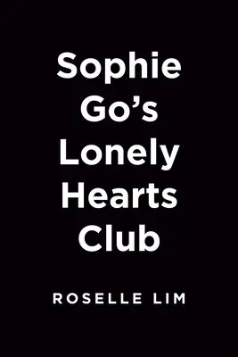 Le club des cœurs solitaires de Sophie Go - Sophie Go's Lonely Hearts Club