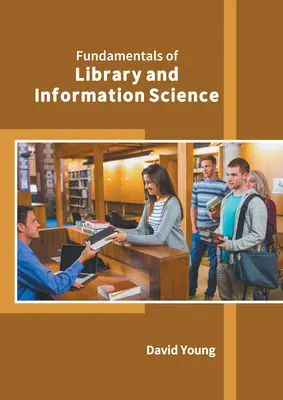 Principes fondamentaux de la bibliothéconomie et des sciences de l'information - Fundamentals of Library and Information Science