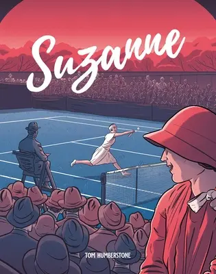 Suzanne : la déesse du tennis à l'ère du jazz - Suzanne: The Jazz Age Goddess of Tennis