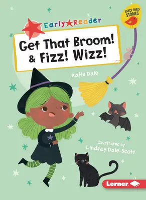 Le balai ! et Fizz ! Wizz ! - Get That Broom! & Fizz! Wizz!