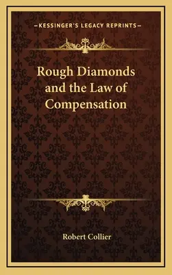 Les diamants bruts et la loi de la compensation - Rough Diamonds and the Law of Compensation