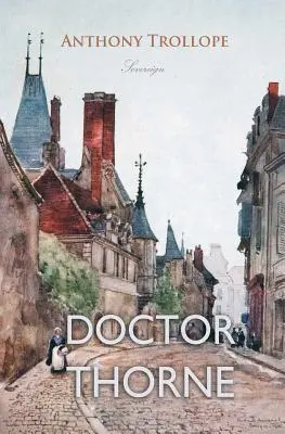 Docteur Thorne - Doctor Thorne