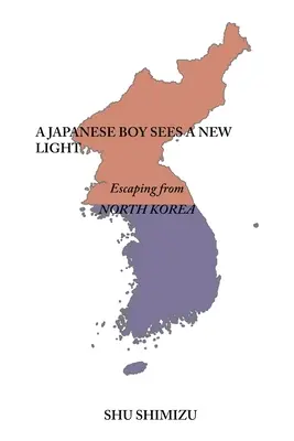 Un garçon japonais voit une nouvelle lumière : Échapper à la Corée du Nord - A Japanese Boy Sees a New Light: Escaping from North Korea