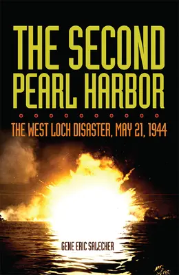 Le deuxième Pearl Harbor : Le désastre de West Loch, 21 mai 1944 - The Second Pearl Harbor: The West Loch Disaster, May 21, 1944