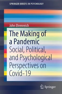 La fabrication d'une pandémie : Perspectives sociales, politiques et psychologiques sur Covid-19 - The Making of a Pandemic: Social, Political, and Psychological Perspectives on Covid-19