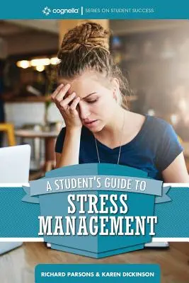 Guide de l'étudiant pour la gestion du stress - A Student's Guide to Stress Management