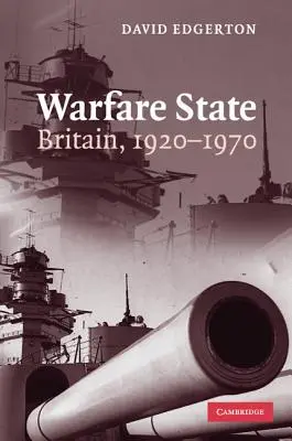 L'État de guerre : Grande-Bretagne, 1920-1970 - Warfare State: Britain, 1920-1970