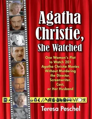 Agatha Christie, She Watched : Le complot d'une femme pour regarder 201 adaptations de Christie sans assassiner le réalisateur, le scénariste, les acteurs ou son mari. - Agatha Christie, She Watched: One Woman's Plot to Watch 201 Christie Adaptations Without Murdering the Director, Screenwriter, Cast, or Her Husband