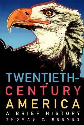 L'Amérique du XXe siècle : Une brève histoire - Twentieth-Century America: A Brief History