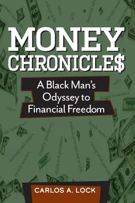 Chronique de l'argent$ : L'odyssée d'un homme noir vers la liberté financière - Money Chronicle$: A Black Man's Odyssey to Financial Freedom