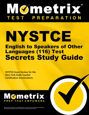 NYSTCE English to Speakers of Other Languages (116) Secrets Study Guide : Test de révision pour les examens de certification des enseignants de l'État de New York (NYSTCE) - NYSTCE English to Speakers of Other Languages (116) Secrets Study Guide: NYSTCE Test Review for the New York State Teacher Certification Examinations