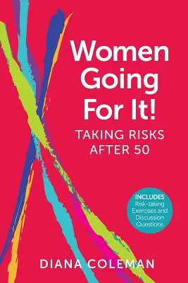 Les femmes s'en donnent à cœur joie ! Prendre des risques après 50 ans - Women Going For It! Taking Risks After 50