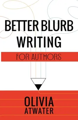 Une meilleure rédaction de la notice pour les auteurs - Better Blurb Writing for Authors