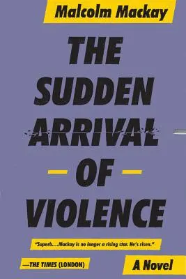 L'arrivée soudaine de la violence - The Sudden Arrival of Violence