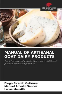 Manuel des produits laitiers artisanaux de chèvre - Manual of Artisanal Goat Dairy Products
