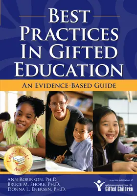 Meilleures pratiques en matière d'éducation des enfants doués : Un guide fondé sur des données probantes - Best Practices in Gifted Education: An Evidence-Based Guide