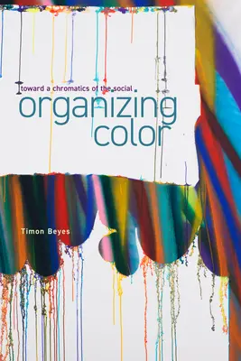 Organiser la couleur : vers une chromatique du social - Organizing Color: Toward a Chromatics of the Social