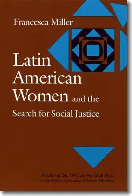 Les femmes latino-américaines et la recherche de la justice sociale - Latin American Women and the Search for Social Justice