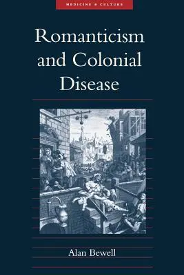 Romantisme et maladies coloniales - Romanticism and Colonial Disease