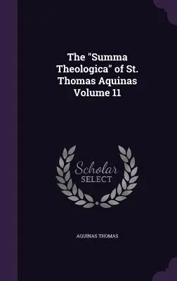La Somme théologique de saint Thomas d'Aquin Volume 11 » - The Summa Theologica