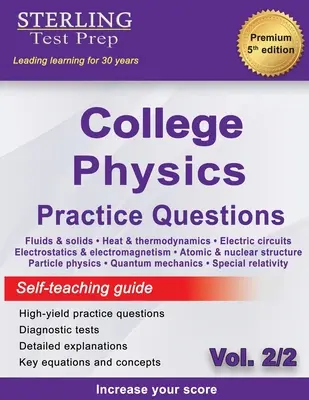 Sterling Test Prep College Physics Practice Questions : Vol. 2, Questions de physique universitaire à haut rendement avec explications détaillées - Sterling Test Prep College Physics Practice Questions: Vol. 2, High Yield College Physics Questions with Detailed Explanations