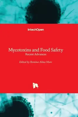 Mycotoxines et sécurité alimentaire - Progrès récents - Mycotoxins and Food Safety - Recent Advances